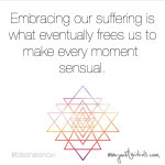 Embracing our suffering is what eventually