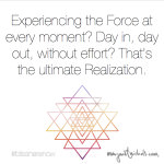 Experiencing the Force at every moment