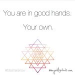 You are in good hands. Your own.