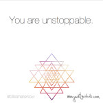 You are unstoppable.